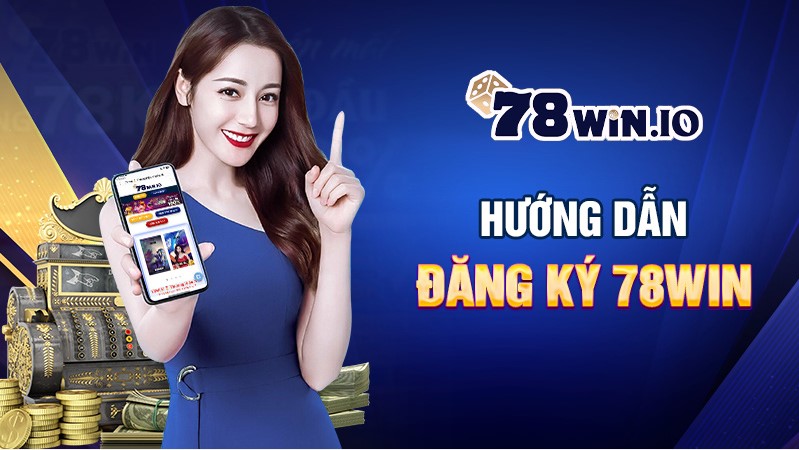 đăng ký 78win trên điện thoại