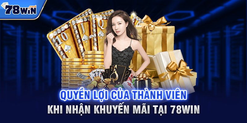 Một số cần lưu ý gì tham gia nhận thưởng chương trình khuyến mãi của 78win